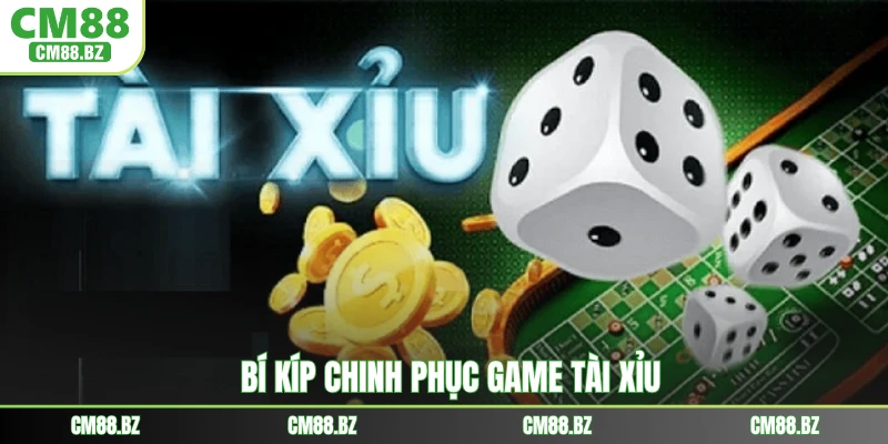 Bí kíp chinh phục game tài xỉu