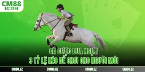 Cá Cược Đua Ngựa - 4 Tỷ Lệ Kèo Dễ Chơi Cho Người Mới
