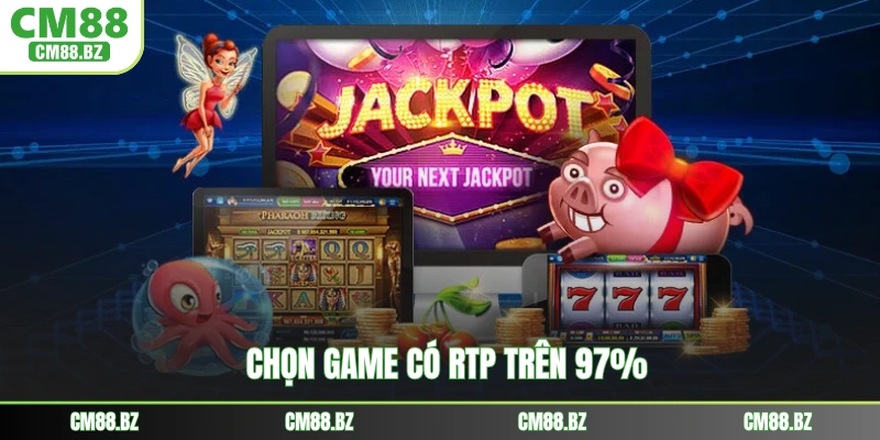 Chọn game có RTP trên 97%