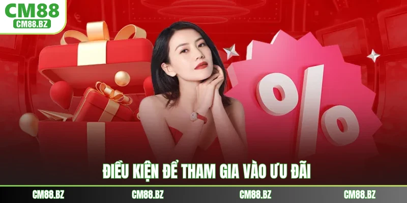 Điều kiện để tham gia vào ưu đãi