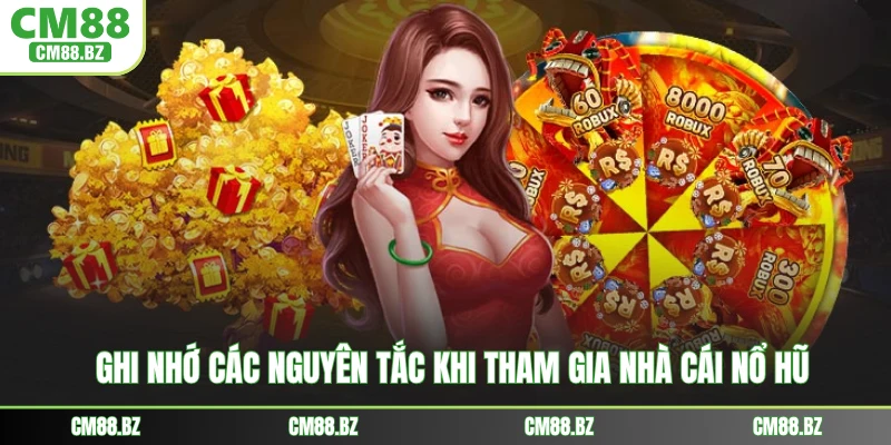 Ghi nhớ các nguyên tắc khi tham gia nhà cái nổ hũ