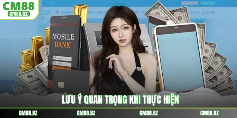 Lưu ý quan trọng khi thực hiện