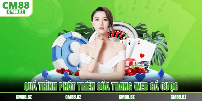 Quá trình phát triển của trang web cá cược