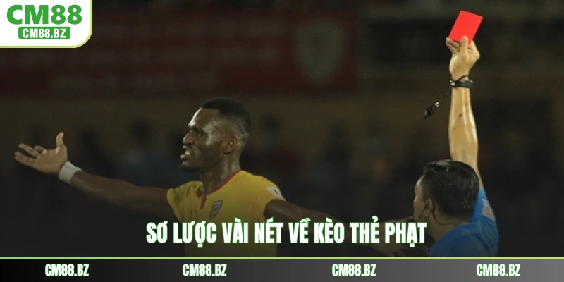 Sơ lược vài nét về kèo thẻ phạt