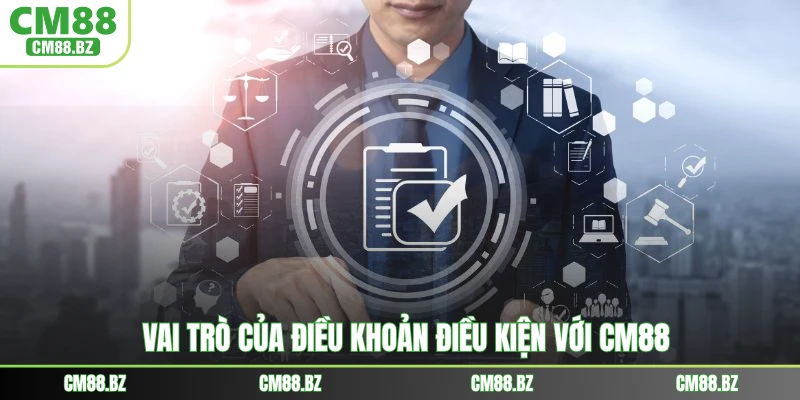 Vai trò của điều khoản điều kiện với CM88